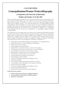 CALL FOR PAPERS  Cosmopolitanism/Women Writers/Biography A Symposium at the University of Queensland Monday and Tuesday, 13-14 July 2015 Studies of the global, the transnational, the cross-cultural and the postcolonial h