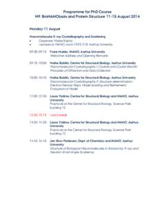 Programme for PhD Course N9: BioNANOtools and Protein StructureAugust 2014 Monday 11 August Macromolecular X-ray Crystallography and Scattering  Organizer: Maike Bublitz