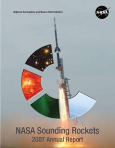 National Aeronautics and Space Administration  NASA Sounding Rockets 2007 Annual Report  The NASA Sounding Rockets Program has