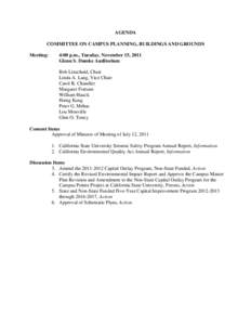 AGENDA COMMITTEE ON CAMPUS PLANNING, BUILDINGS AND GROUNDS Meeting: 4:00 p.m., Tuesday, November 15, 2011 Glenn S. Dumke Auditorium
