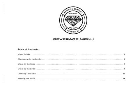 beverage menu  Ta b l e of Conte nts : Mixed Drinks .  .  .  .  .  .  .  .  .  .  .  .  .  .  .  .  .  .  .  .  .  .  .  .  .  .  .  .  .  .  .  .  .  .  .  .  .  .  .  .  .  .  .  .  .  .  .  .  .  .  .  .  .  .  .  .  