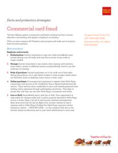 Facts and protection strategies  Commercial card fraud The best defense against commercial card fraud combines up-front controls, education and training, and regular compliance monitoring. What can your company do? Exami