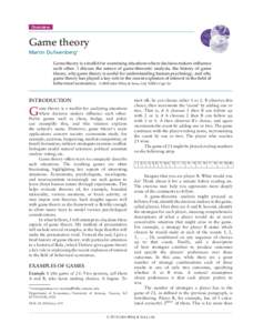 Overview  Game theory Martin Dufwenberg∗ Game theory is a toolkit for examining situations where decision makers influence each other. I discuss the nature of game-theoretic analysis, the history of game
