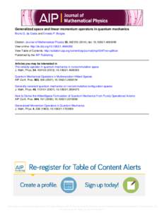 Generalized space and linear momentum operators in quantum mechanics Bruno G. da Costa and Ernesto P. Borges Citation: Journal of Mathematical Physics 55, [removed]); doi: [removed] View online: http://dx.doi.