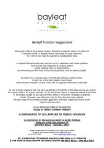 Bayleaf Function Suggestions dining out in bali is not a social custom, therefore unless the visitor is invited into a balinese home, or sample festive favourites during a ceremony, he or she is not likely to experience 