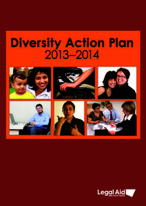 Diversity Action Plan 2013–2014 Diversity Action Plan[removed]Foreword by Chief Executive Officer The Diversity Action Plan (DAP[removed]signals a new perspective by Legal Aid NSW