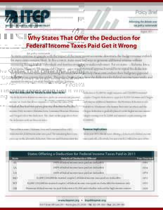 AugustWhy States That Offer the Deduction for Federal Income Taxes Paid Get it Wrong As states continue to grapple with the impact of the most recent economic downturn, the budget revenue outlook for many states r
