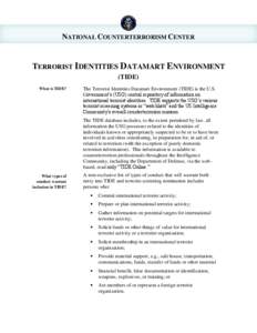 NATIONAL COUNTERTERRORISM CENTER  TERRORIST IDENTITIES DATAMART ENVIRONMENT (TIDE) What is TIDE?