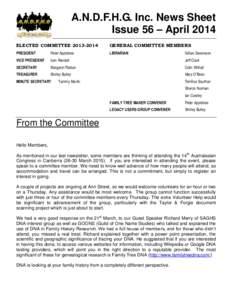 A.N.D.F.H.G. Inc. News Sheet Issue 56 – April 2014 ELECTED COMMITTEEGENERAL COMMITTEE MEMBERS