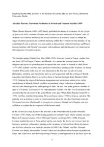 Ingeborg Reichle PhD, Lecturer at the Institute of Cultural History and Theory, Humboldt University, Berlin Art after Darwin: Darwinian Aesthetics in French and German Art afterWhen Charles Darwin (1809–1882) fi