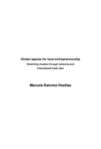 Global spaces for local entrepreneurship Stretching clusters through networks and international trade fairs Marcela Ramírez-Pasillas