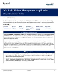 Medicaid Waiver Management Application Project Information Bulletin January 23, 2015 (2nd Edition) The Medicaid Waiver Case Management Application (MWMA) Information Bulletin is a periodic publication providing MWMA stak