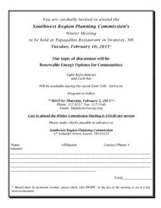 You are cordially invited to attend the  Southwest Region Planning Commission’s Winter Meeting to be held at Papagallos Restaurant in Swanzey, NH Tuesday, February 10, 2015*