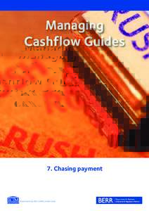 Managing Cashflow Guides 7. Chasing payment  When you get paid, the sale is complete. When a