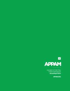 APPAM Association for Public Policy Analysis & Management Annual Report 2014 APPAM.ORG