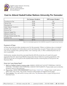 Haskell Indian Nations University Office of Admissions Policies and Procedures #OnwardHaskell  Cost to Attend Haskell Indian Nations University Per Semester