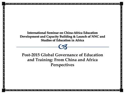 Post-2015 Global Governance of Education and Training: From China and Africa Perspectives Salim Akoojee (PhD) Adjunct Ass. Professor: University of the
