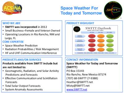 Space Weather For Today and Tomorrow WHO WE ARE • SWFTT was incorporated in 2012 • Small Business–Female and Veteran Owned • Operating Locations in Rio Rancho, NM and