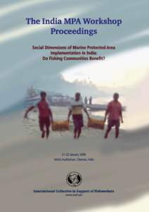 The India MPA Workshop Proceedings Social Dimensions of Marine Protected Area Implementation in India: Do Fishing Communities Benefit?