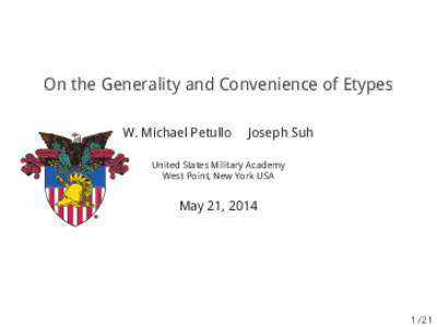 On the Generality and Convenience of Etypes W. Michael Petullo Joseph Suh  United States Military Academy