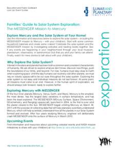 Education and Public Outreach Look Up! Event Guides Explore Mercury and the Solar System at Your Home!  Use the information and resources below to explore the solar system – including the