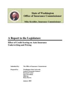 State of Washington Office of Insurance Commissioner Mike Kreidler, Insurance Commissioner A Report to the Legislature Effect of Credit Scoring on Auto Insurance