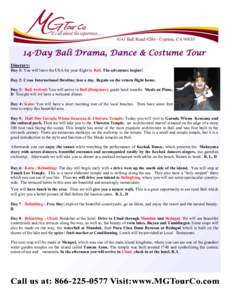 14-Day Bali Drama, Dance & Costume Tour Itinerary: Day 1: You will leave the USA for your flight to Bali. The adventure begins! Day 2: Cross International Dateline; lose a day. Regain on the return flight home. Day 3: Ba