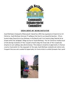OCEAN DRIVE ART BOARD INITIATIVE South Bethany’s Community Enhancement Committee (CEC) has organized an Ocean Drive Art Initiative. South Bethany features 17 walkways that lead to our beautiful beaches – 15 are locat