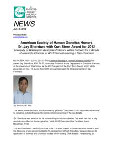 NEWS July 13, 2012 Press Contact:   American Society of Human Genetics Honors