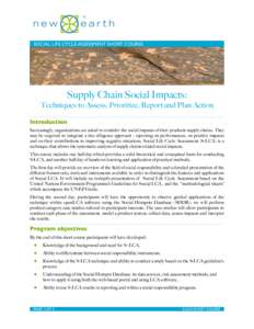 SOCIAL LIFE CYCLE ASSESSMENT SHORT COURSE  Supply Chain Social Impacts: Techniques to Assess, Prioritize, Report and Plan Action Introduction Increasingly, organizations are asked to consider the social impacts of their 