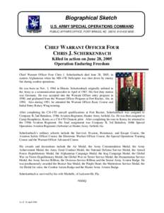 Biographical Sketch U.S. ARMY SPECIAL OPERATIONS COMMAND PUBLIC AFFAIRS OFFICE, FORT BRAGG, NC 28310, [removed]CHIEF WARRANT OFFICER FOUR CHRIS J. SCHERKENBACH