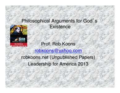 Philosophical Arguments for God’s Existence ! Prof. Rob Koons! !