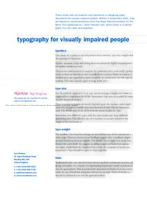 These notes sum up research and experience in designing paper documents for visually impaired people. Written in September 2001, they are based on recommendations from the Royal National Institute for the Blind, The Ligh