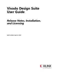 Vivado Design Suite User Guide Release Notes, Installation, and Licensing  UG973 (v2018.1) April 12, 2018