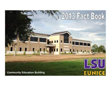 Community Education Building  1 Louisiana State University Eunice Office of Institutional Research and Effectiveness
