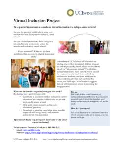 Virtual Inclusion Project Be a part of important research on virtual inclusion via telepresence robots! Are you the parent of a child who is using or is interested in using a telepresence robot to attend school? Are you 