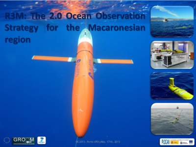 R3M: The 2.0 Ocean Observation Strategy for the Macaronesian region OC2013. Porto (PO),May. 17th, 2013