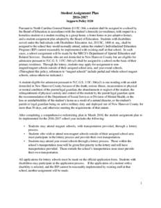 Student Assignment PlanSupports Policy 8120 Pursuant to North Carolina General Statute §115C-366, a student shall be assigned to a school by the Board of Education in accordance with the student’s domicile 