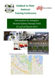 Paddock to Plate National Training Conference Information for delegates Novotel Sydney Olympic Park 25 and 26 March 2015