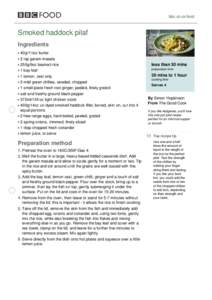 bbc.co.uk/food  Smoked haddock pilaf Ingredients 40g/1½oz butter 2 tsp garam masala