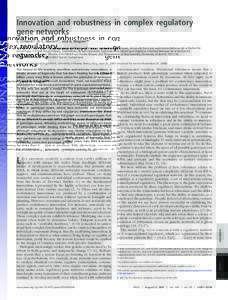 Innovation and robustness in complex regulatory gene networks S. Ciliberti*, O. C. Martin*†, and A. Wagner‡§ *Unite´ Mixte Recherche 8565, Laboratoire de Physique The´orique et Mode`les Statistiques, Universite´ 