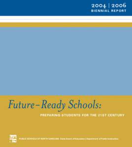 2004 | 2006 BIENNIAL REPORT Future-Ready Schools: