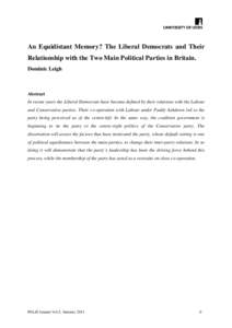 An Equidistant Memory? The Liberal Democrats and Their Relationship with the Two Main Political Parties in Britain. Dominic Leigh Abstract In recent years the Liberal Democrats have become defined by their relations with