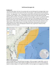 Gulf Stream (Ecoregion 10) Background The Gulf Stream does not come into contact with any land although the ecoregion does come close to shore off the central coast of Florida. The ecoregion is dominated by the Gulf Stre