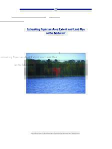 Estimating Riparian Area Extent and Land Use in the Midwest Many different types of riparian areas can be found throughout the seven-State Midwest Region.  Introduction