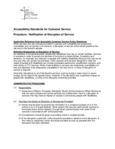 Accessibility Standards for Customer Service Procedure - Notification of Disruption of Service Applicable Reference from Accessible Customer Service Policy Statement: When services that are normally provided to a person 