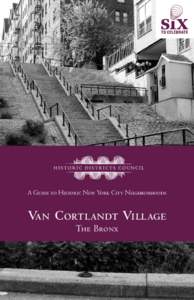 A Guide to Historic New York City Neighborhoods  Van C ortlandt Village The Bronx  The Historic Districts Council is New York’s citywide advocate for historic buildings and