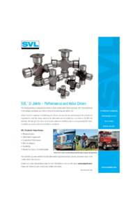 ™  SVL U-Joints – Performance and Value Driven SVL brand products are designed and tested to deliver reliable performance and value: SVL is the best choice in the category and keeps your vehicle rolling while protect