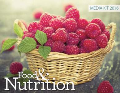 MEDIA KIT 2016  Contact Us Welcome to Food & Nutrition Magazine®, published by the world’s largest organization of food and