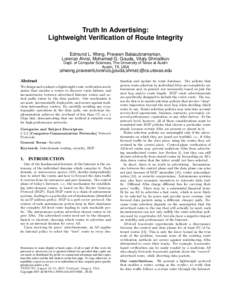 Truth In Advertising: Lightweight Verification of Route Integrity Edmund L. Wong, Praveen Balasubramanian, Lorenzo Alvisi, Mohamed G. Gouda, Vitaly Shmatikov Dept. of Computer Sciences, The University of Texas at Austin 